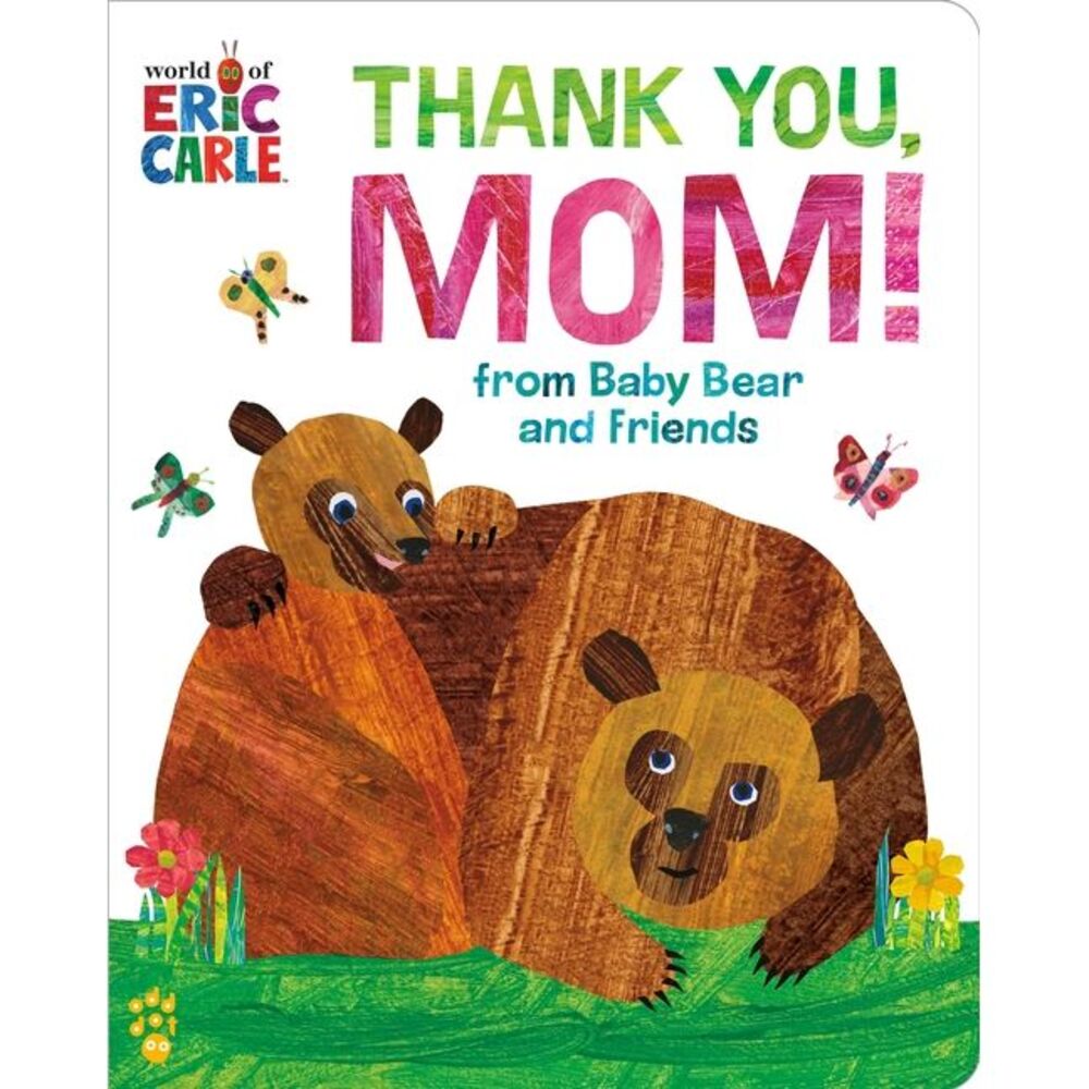 Thank You, Mom! from Baby Bear and Friends (World of Eric Carle) -- Eric Carle